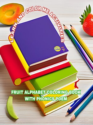 cover image of Learn and color me activities for fruit coloring book with phonics poem.